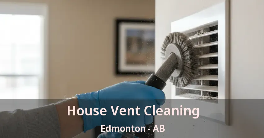 House Vent Cleaning Edmonton - AB